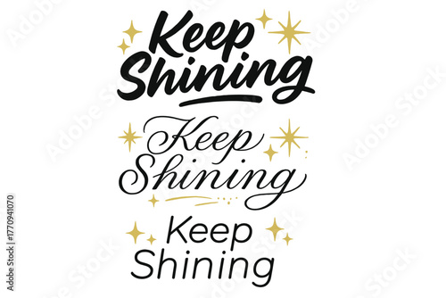 Keep Shining Calligraphy. Keep Shining. Create a calligraphy lettering illustration of the phrase: Keep