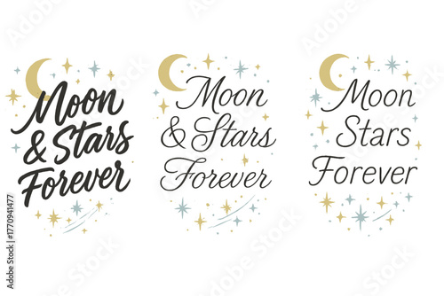 Moon & Stars Calligraphy. Moon & Stars Forever. Create a calligraphy lettering illustration of the phrase: