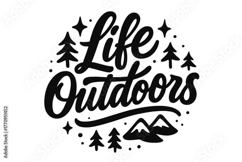 Nature-Inspired Typography. Life Outdoors. modern hand lettering with bold black brush strokes, flowing