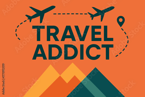 Travel Addict Design. Travel Addict. modern minimalist poster banner. Bold sans-serif typography with “Travel