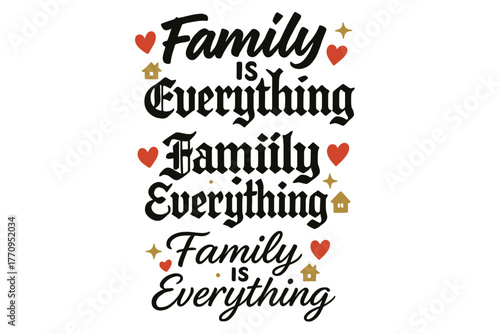 Family Calligraphy Art. Family is Everything. Create a calligraphy lettering illustration of the phrase: