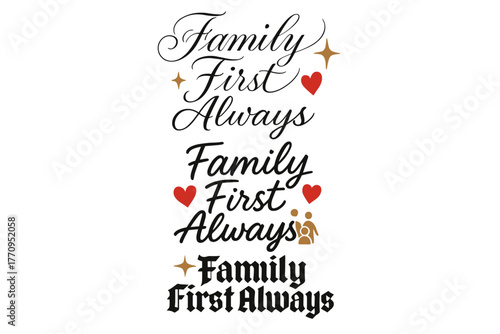 Family First Calligraphy. Family First Always. Create a calligraphy lettering illustration of the phrase: