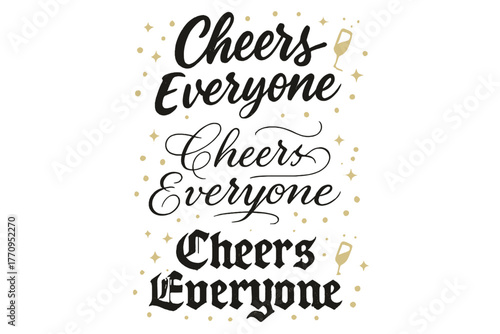 Cheers Calligraphy Styles. Cheers Everyone. Create a calligraphy lettering illustration of the phrase: Cheers