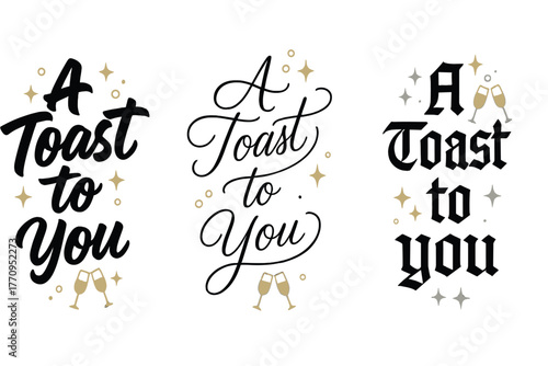 A Toast Calligraphy. A Toast to You. Create a calligraphy lettering illustration of the phrase: A Toast to You