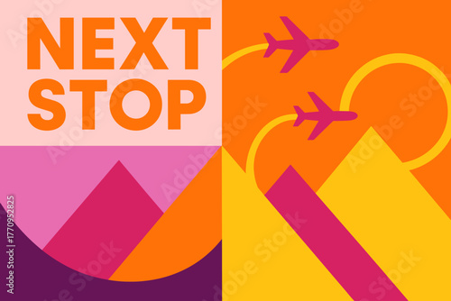 Modern Minimalist Travel Design. Next Stop. modern minimalist geometric vector composition, bold typography