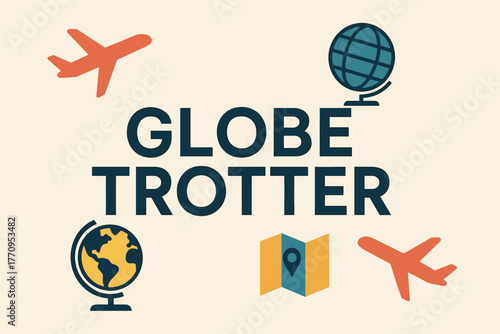 Globe Trotter Design. Globe Trotter. modern minimalist poster banner. Bold sans-serif typography with “Globe