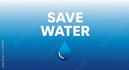 Blue “Save Water” poster with droplet icon.