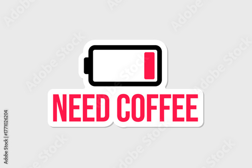 Need coffee low battery laptop sticker
