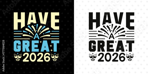 Have A Great 2026 SVG | Happy New Year Party Quote | Digital File