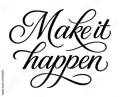 Inspirational script typography make it happen motivation quote