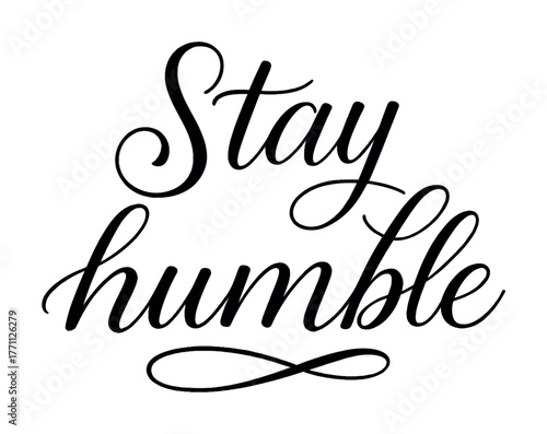 Stay humble inspirational calligraphy design for motivation