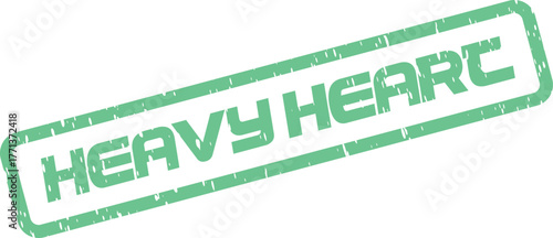 Grungy green rubber stamp effect displaying the emotionally charged text HEAVY HEART
