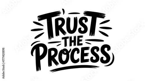 Trust the process lettering inspirational quote hand drawn typography print for card, poster, tshirt, mug, and social media content vector design