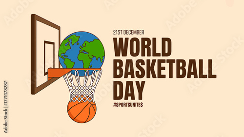 Celebrating World Basketball Day on 21st December with a symbolic earth and basketball hoop illustration for global unity and sports enthusiasm