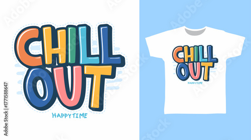 Chill out typography, hand drawn vector ready for print on t-shirt and other uses.