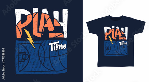 Play time typography with basketball, hand drawn vector ready for print on t-shirt and other uses.