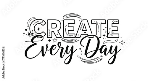 Inspiring Daily Creativity: Hand-Lettered Vector Design Promoting Consistent Innovation and Self-Expression Through Art and Design, an Encouragement to Create Every Day