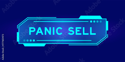 Futuristic hud banner that have word panic sell on user interface screen on blue background