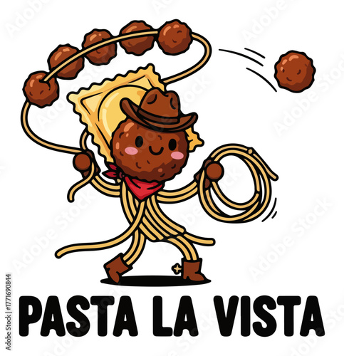 Funny Pasta Cowboy Pun Pasta La Vista. Cute Spaghetti and Meatball Cartoon Vector.