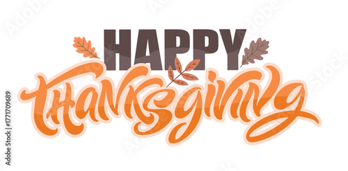 Happy ThanksGiving - Give Thanks - Be Grateful - cute hand drawn doodle lettering. For t-shirt print, mug, bag. 100% hand drawn vector
