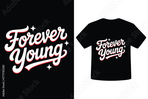 Stylish forever young typography design for apparel and merchandise