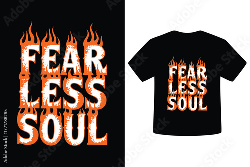 Fiery fearless soul typography design for t shirt printing and apparel