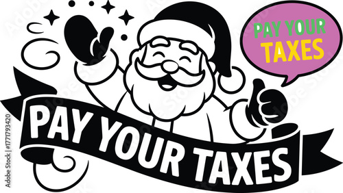 Jolly santa claus character encouraging tax payment holiday christmas. Santa Claus talking Pay your taxes.