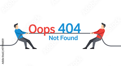 Two People in Tug-of-War with "Oops 404 Not Found" Text, Illustrating Web Page Conflict or Error