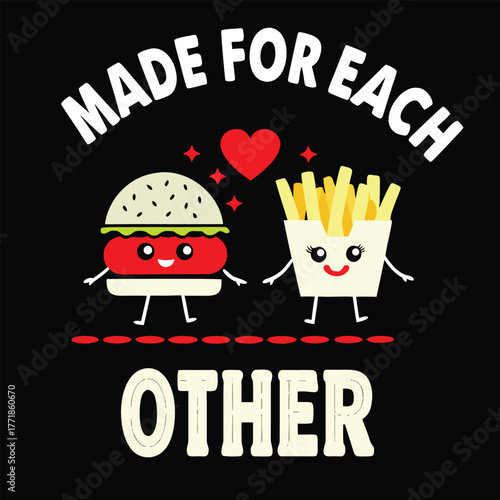 Made for Each Other Burger and Fries Cartoon T-Shirt Design