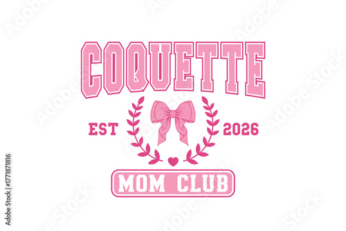 Coquette Mom Club Est 2026' girly emblem with bow and laurel wreath SVG T Shirt Design