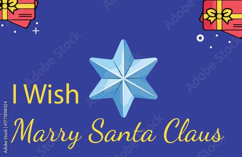 A whimsical christmas wish to marry santa claus with star and gifts
