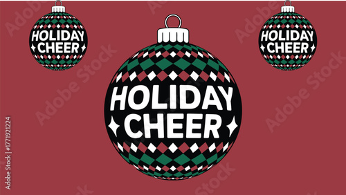 Festive holiday ornaments boldly proclaiming 'Holiday Cheer' add vibrant seasonal joy to any winter celebration or greeting card design