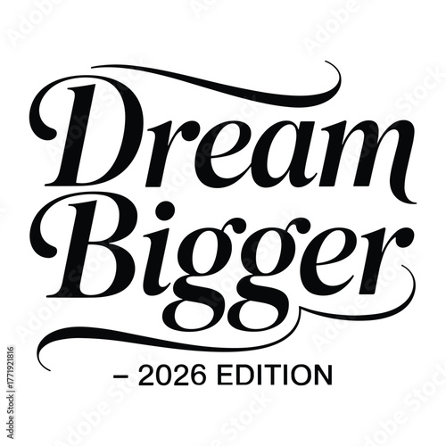 dream bigger 2026 edition t shirt design