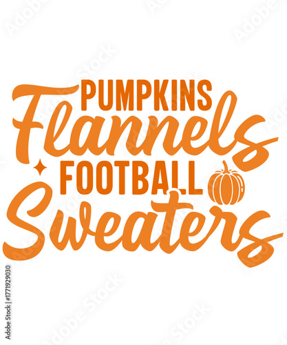 Pumpkins Flannels Football Sweaters Fall autumn typography clip art design on plain white transparent isolated background for card, shirt, hoodie, sweatshirt, apparel, tag, mug, icon, poster or badge