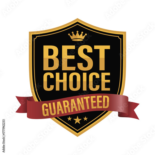 Golden shield emblem with crown and ribbon saying best choice guaranteed vector illustration