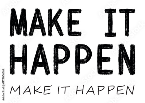 Make It Happen Motivational Quote T-Shirt – Inspirational Typography Design for Success and Positivity