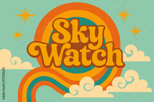 Retro Sky Watch. Sky Watch ? 70s Poster; lettering: funky curved fonts; composition: wavy stacked; effects: warm gradients, concentric circles; background: