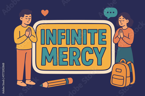 Prayers Beside Mercy Banner. Infinite mercy banner, flat vector illustration, bold oversized text inside sticker outline, cartoon characters standing and