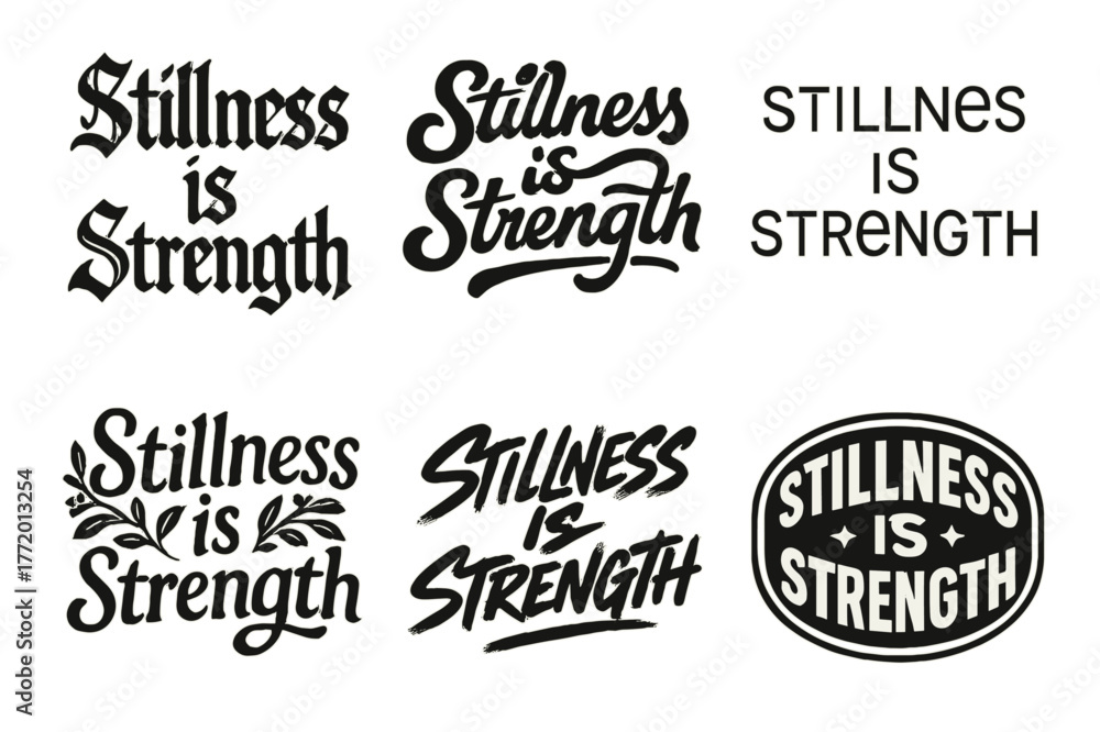 Fototapeta premium Harmonious Lettering Styles. Stillness is strength. Set lettering. harmonious lettering variations of the same emblematic concept, each with different artistic