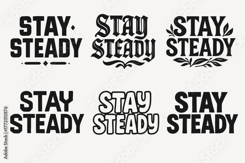 Harmonious Lettering Grid. Stay steady. Set lettering. harmonious lettering variations of the same emblematic concept, each with different artistic