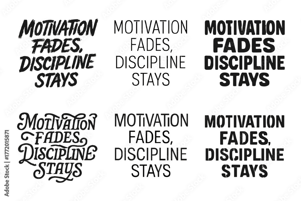 Obraz premium Diverse Lettering Styles. Motivation fades, discipline stays. Set lettering. harmonious lettering variations of the same emblematic concept, each