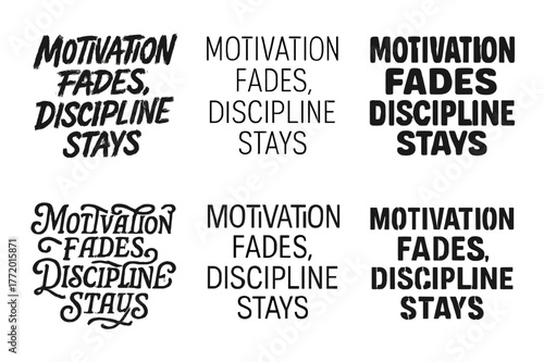 Diverse Lettering Styles. Motivation fades, discipline stays. Set lettering. harmonious lettering variations of the same emblematic concept, each