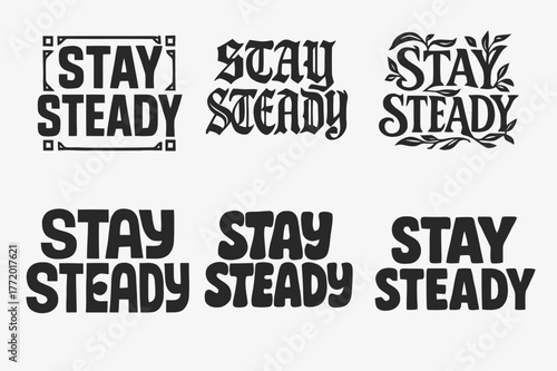 Harmonious Lettering Grid. Stay steady. Set lettering. harmonious lettering variations of the same emblematic concept, each with different artistic