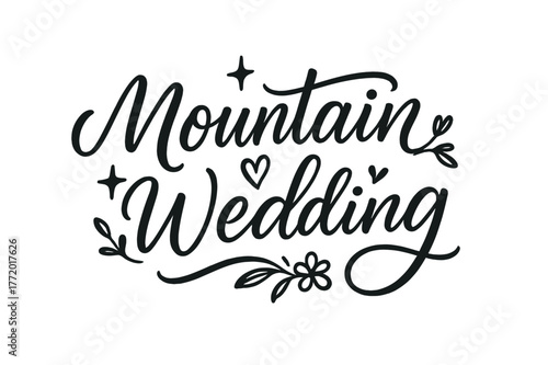 Mountain Wedding Calligraphy. Script Hand-Lettering ? "Mountain Wedding" in flowing brush script, semi-cursive with fluid strokes, slight upward tilt to convey
