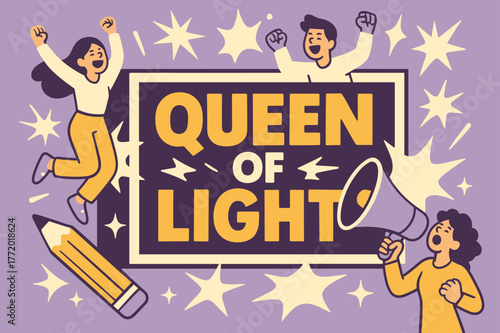 Queen of Light. Queen of Light banner, flat vector illustration, bold oversized text inside rectangular frame banner, cartoon characters jumping and shouting