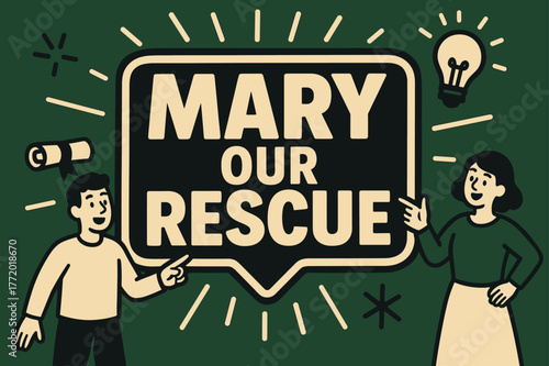 Bold Rescue Banner. Mary Our Rescue banner, flat vector illustration, bold oversized text inside sticker outline banner, cartoon characters standing and