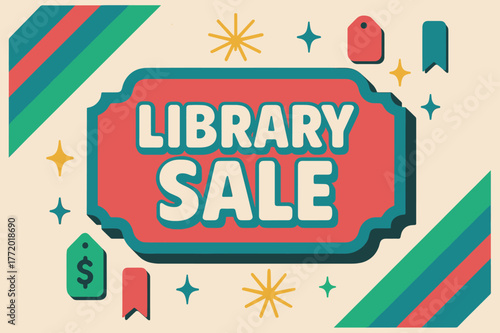Library Sale Poster. Library Sale ? Retro Poster; chunky rounded title inside a ticket-style badge; diagonal stripe corners and spark bursts; strong offset