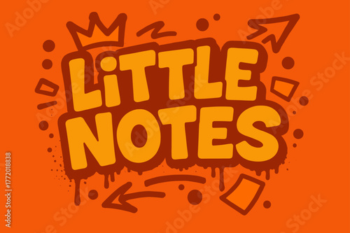 Vibrant Bubble Graffiti. Little Notes ? Graffiti Simplified; lettering: thick bubble/block, tilted; effects: dripping outlines, flat spray fills; background: