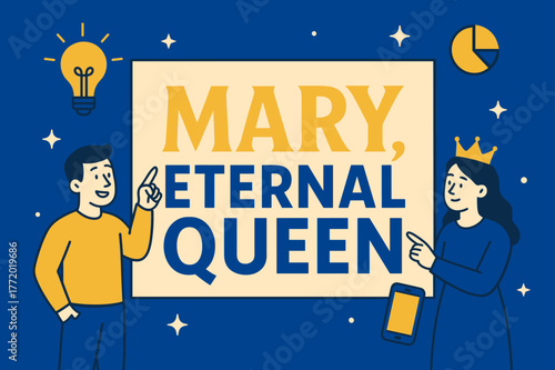 Royal Queen Banner. Mary, Eternal Queen banner, flat vector illustration, bold oversized text inside rectangular frame, cartoon characters standing and