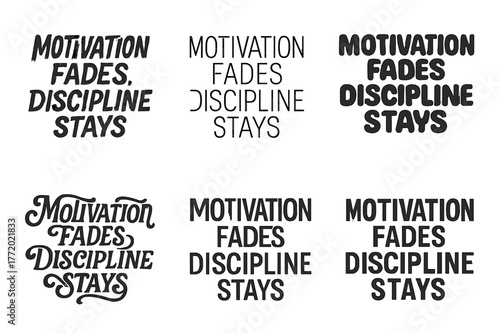 Creative Typographic Grid. Motivation fades, discipline stays. Set lettering. harmonious lettering variations of the same emblematic concept, each with